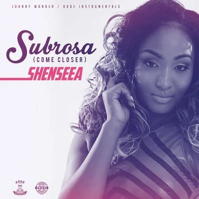 Subrosa (Come Closer) 專輯 Shenseea/Zac Jone$/Tessellated