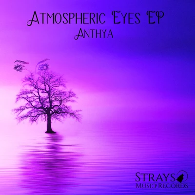 Atmospheric Eyes EP 专辑 Anthya