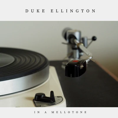 In a Mellotone 专辑 Duke Ellington and His Orchestra