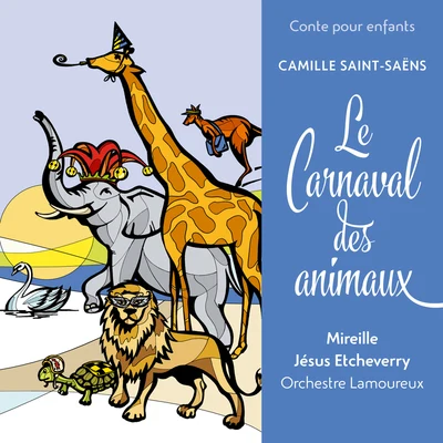 Orchestre des Concerts LamoureuxCharles MunchJacques Dabat Conte pour enfants - Saint-Saëns: Le Carnaval des animaux