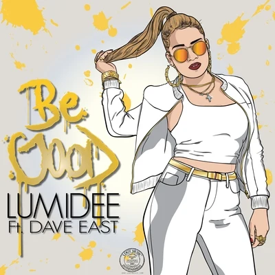 Be Good (feat. Dave East) - Single 專輯 Lumidee