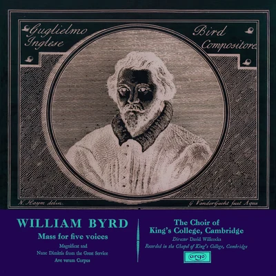 Byrd: Mass in 5 Parts; Magnificat & Nunc Dimittis 專輯 Sir David Willcocks/Stephen Cleobury/Kings College Choir Cambridge