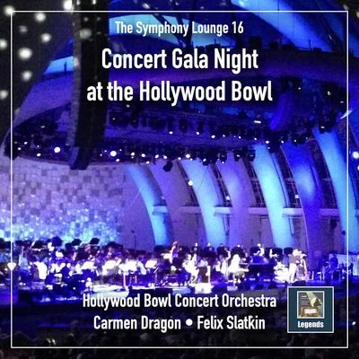 The Symphony Lounge, Vol. 16: Concert Gala Night at the Hollywood Bowl 專輯 Carmen Dragon