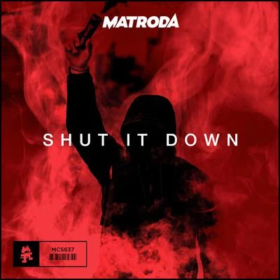 Shut It Down 專輯 Matroda/Loge21