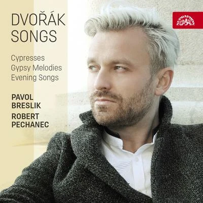 Dvořák: Songs - Cypresses, Evening Songs, Gypsy Songs 专辑 Ester Pavlů/Dominika Hanko/Pavol Breslik/Robert Pechanec/Zuzana Marczelová