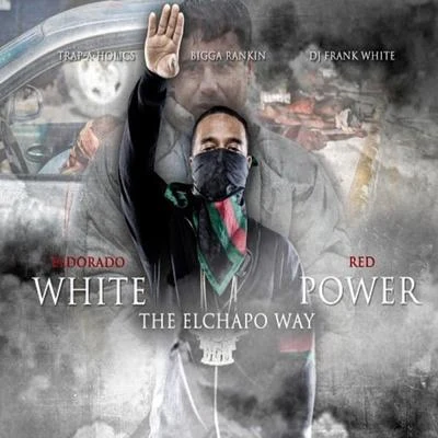 White Power: The Elchapo Way 专辑 Eldorado Red