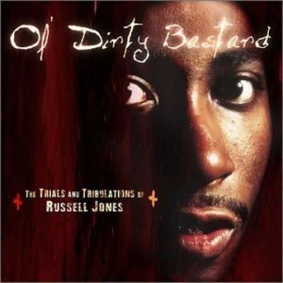 The Trials And Tribulations of Russell Jones 专辑 Ol' Dirty Bastard