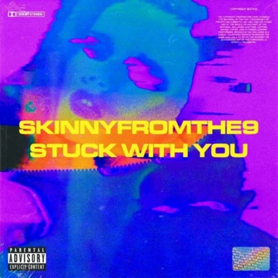 Stuck With You 專輯 Skinnyfromthe9/Kelsey Lynn/Mexiveli Da Don/D-$wish/Rubee Stone