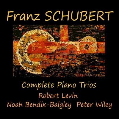 Franz Schubert - Complete Piano Trios 專輯 Noah Bendix-Balgley