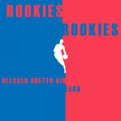 Rookies (feat. Lego) 专辑 Blessed Ghetto Kid