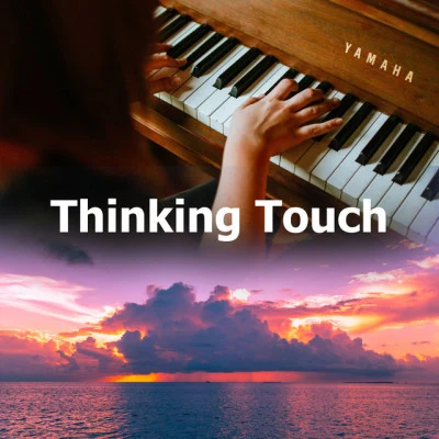 Thinking Touch 专辑 Piano Baby/Baby Lullaby Academy/Piano Pianissimo