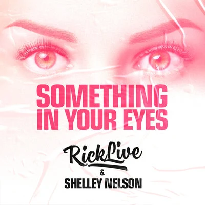 Something In Your Eyes 專輯 Rick Live/Shelley Nelson/M-BEZ