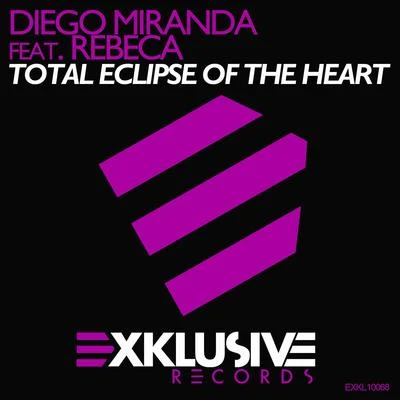 Total Eclipse Of The Heart (feat. Rebeca) 專輯 Diego Miranda