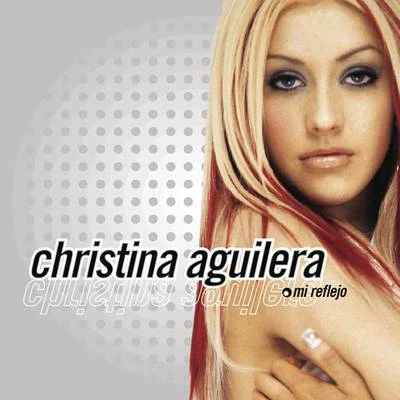 Mi Reflejo 專輯 Latin Karaoke Tunes/Christina Aguilera