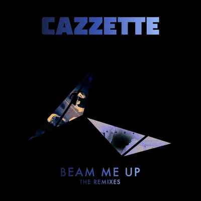 Beam Me Up (The Remixes) 專輯 CAZZETTE/Nadia Gattas