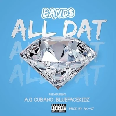 All Dat (feat. AG Cubano & Bluefacekidz) 專輯 Rydah J. Klyde/Band$