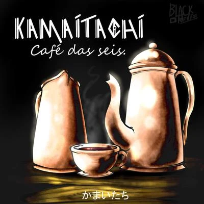 Café das 6 专辑 kamaitachi/Zévitor