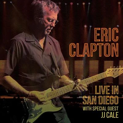 Live in San Diego (with Special Guest JJ Cale) 專輯 Eric Clapton/The Yardbirds