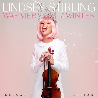 Warmer In The Winter (Deluxe Edition) 專輯 Lindsey Stirling/Royal & The Serpent