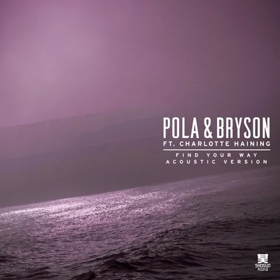 Find Your Way (Acoustic Version) 專輯 Pola & Bryson