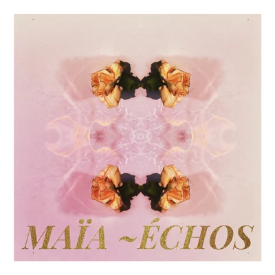 Échos 專輯 Maia