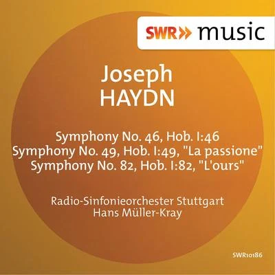 HAYDN, J.: Symphonies Nos. 46, 49 and82 專輯 Radio-Sinfonieorchester Stuttgart des SWR/Hans Müller-Kray