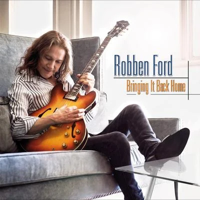 Bringing It Back Home 專輯 Robben Ford