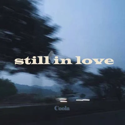 Still in love 專輯 小酷Coola