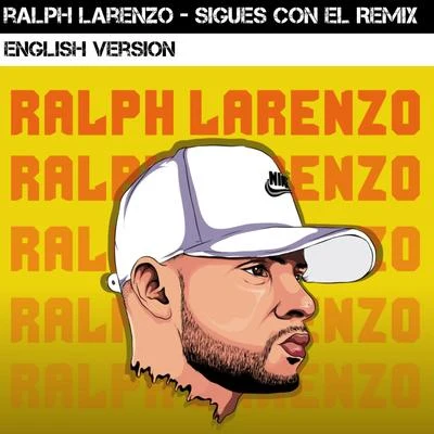 Sigues Con el Remix (English Version) 專輯 Ralph Larenzo