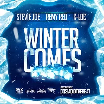 Winter Comes (feat. Remy R.E.D. & K-Loc) 专辑 Stevie Joe