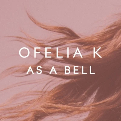 As a Bell 專輯 Ofelia K/Felix Cartal