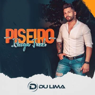 Piseiro Brega Funk 專輯 Du Lima