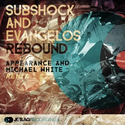 Rebound (Appearance & Michael White Remix) 專輯 Subshock & Evangelos