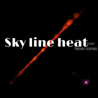 Never comes (sky line heat loops) 專輯 Avinash/Jyotsna Bhole/P.L. Deshpande