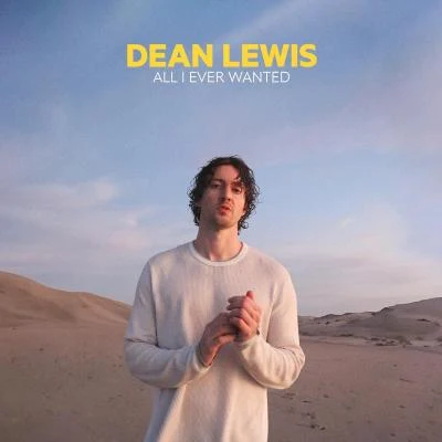 All I Ever Wanted 專輯 Dean Lewis