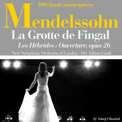 Mendelssohn : La grotte de Fingal (les Hébrides), Ouverture, Op. 26 专辑 The New Symphony Orchestra Of London/Pyotr Ilyich Tchaikovsky/Adrian Boult/Varieton Concert Orchestra