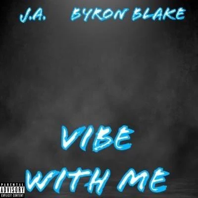 Vibe With Me (feat. J.A.) 專輯 Hitman Holla/Byron Blake