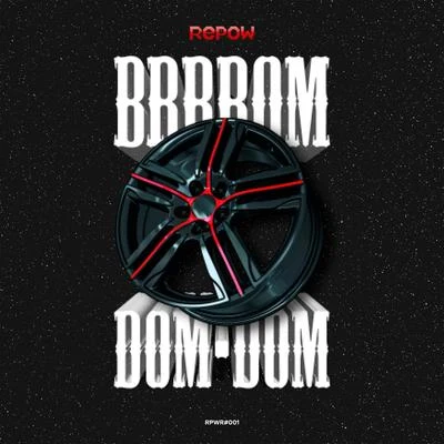 Brrrom Dom Dom 專輯 Repow