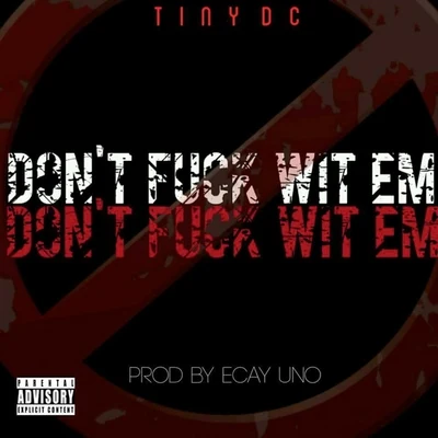 Dont **** Wit Em - Single 專輯 Neph West/Tiny DC