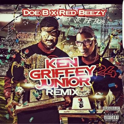 Ken Griffey Jr Dirty (Remix) [feat. Jr the Boss] 專輯 Red Beezy/Doe B