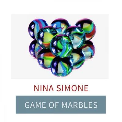 Game Of Marbles 專輯 Nina Simone