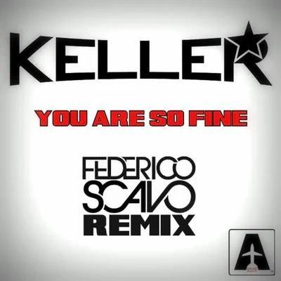 You Are So Fine 专辑 Keller/Federico Fioretti