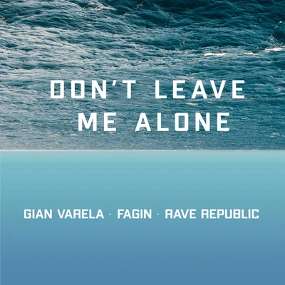 Don&#x27;t Leave Me Alone 专辑 Gian Varela