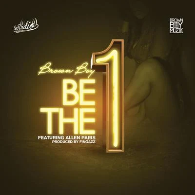 Be The One 專輯 Brown Boy/Mr. Siccness/Lil Cuete/Ms. Mersy