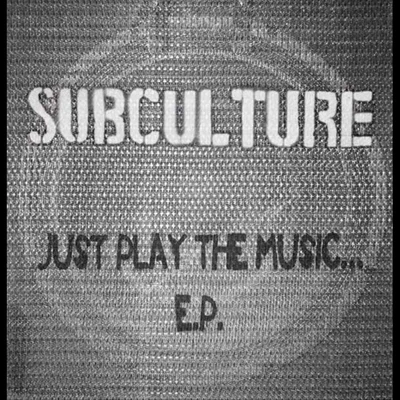 Just Play the Music EP 專輯 Subculture