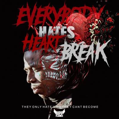 Everybody Hates Heartbreak 專輯 Ripp Flamez