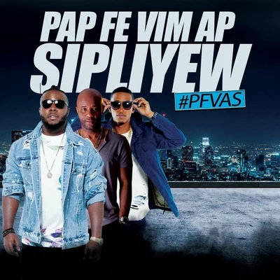 Pap Fe Vim Ap Sipliyew (feat. Ti Tanbou & Pjay) 專輯 Pjay