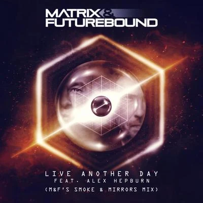 Live Another Day (M&Fs Smoke & Mirrors Mix) (Club Master) 專輯 Ayak/Matrix & Futurebound