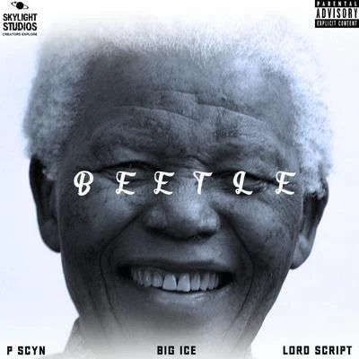 Beetle (feat. P Scyn & Lord Script) 专辑 Big Ice