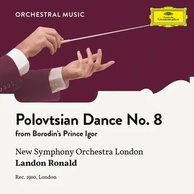 Borodin: Prince Igor: Polovtsian Dance No. 8 專輯 New Symphony Orchestra London